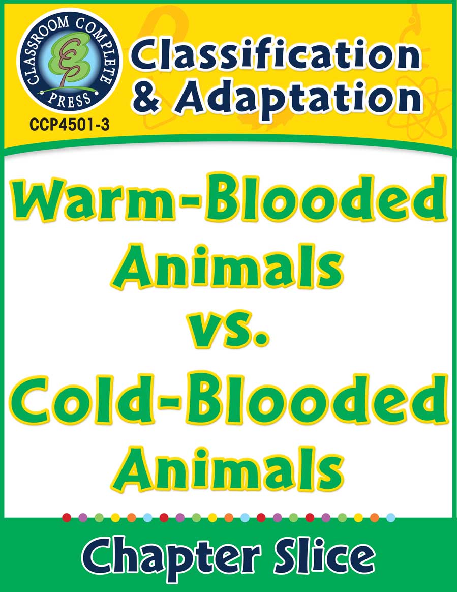 Classification & Adaptation: Warm-Blooded Animals vs. Cold-Blooded Animals Gr. 5-8 - Chapter Slice eBook