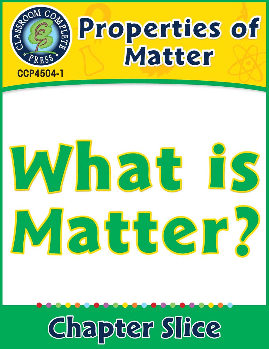 Properties of Matter: What Is Matter? Gr. 5-8 - Chapter Slice eBook