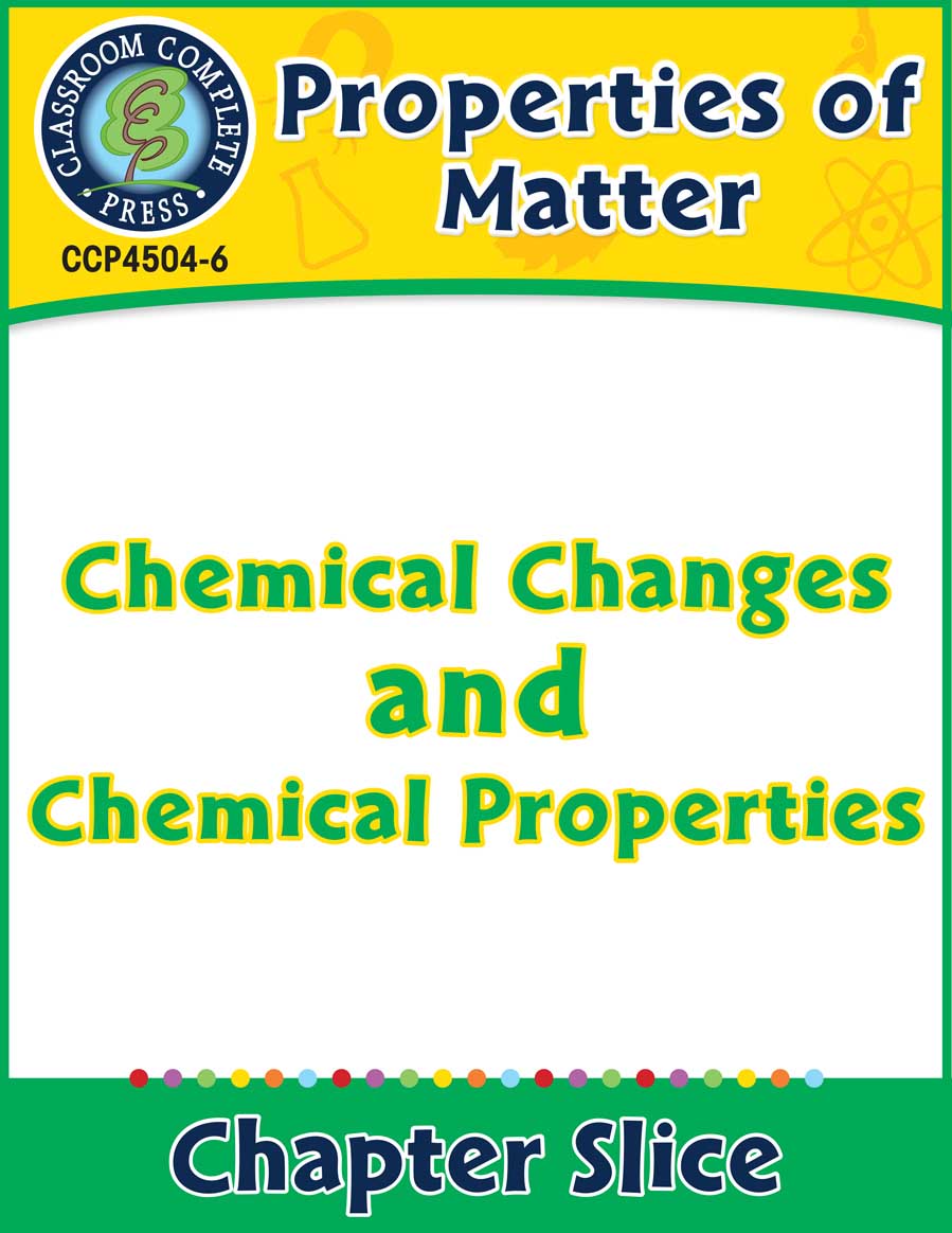 Properties of Matter: Chemical Changes and Chemical Properties Gr. 5-8 - Chapter Slice eBook