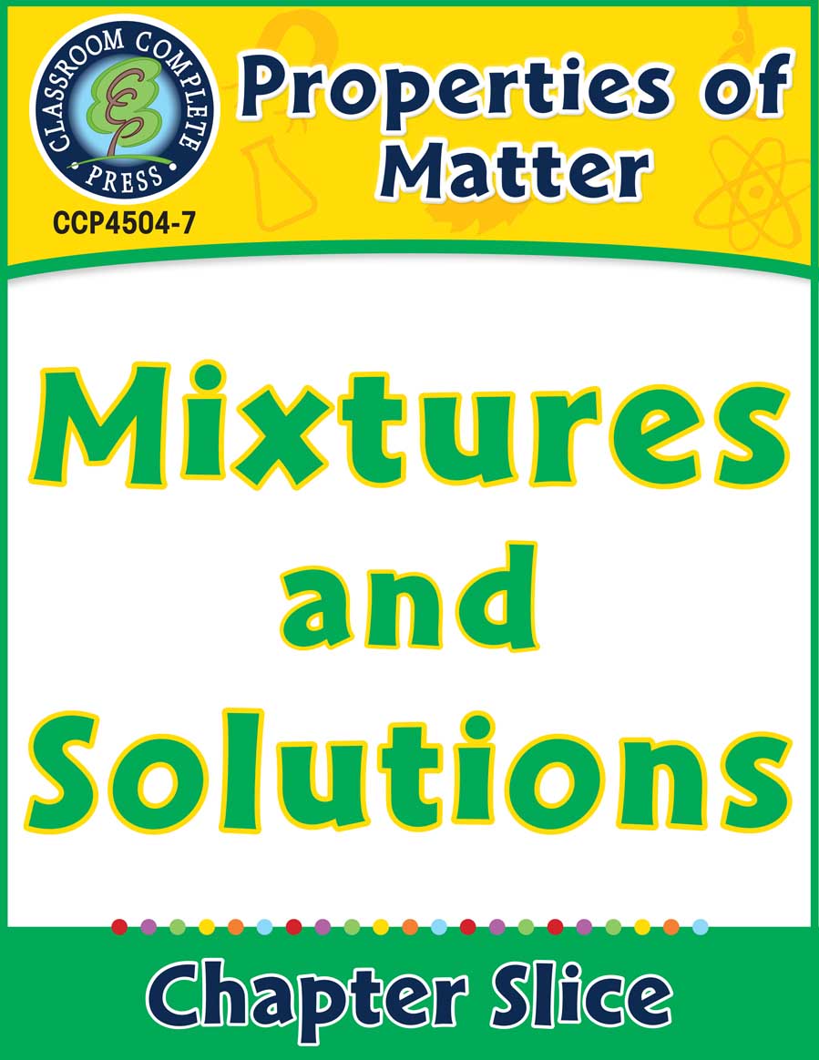Properties of Matter: Mixtures and Solutions Gr. 5-8 - Chapter Slice eBook