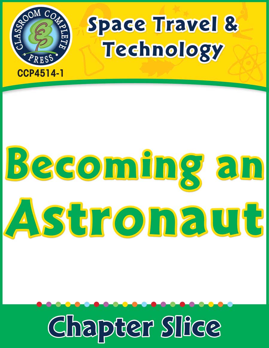 Space Travel & Technology: Becoming an Astronaut Gr. 5-8 - Chapter Slice eBook