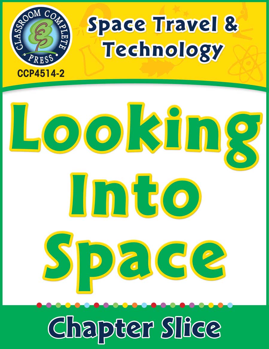 Space Travel & Technology: Looking Into Space Gr. 5-8 - Chapter Slice eBook
