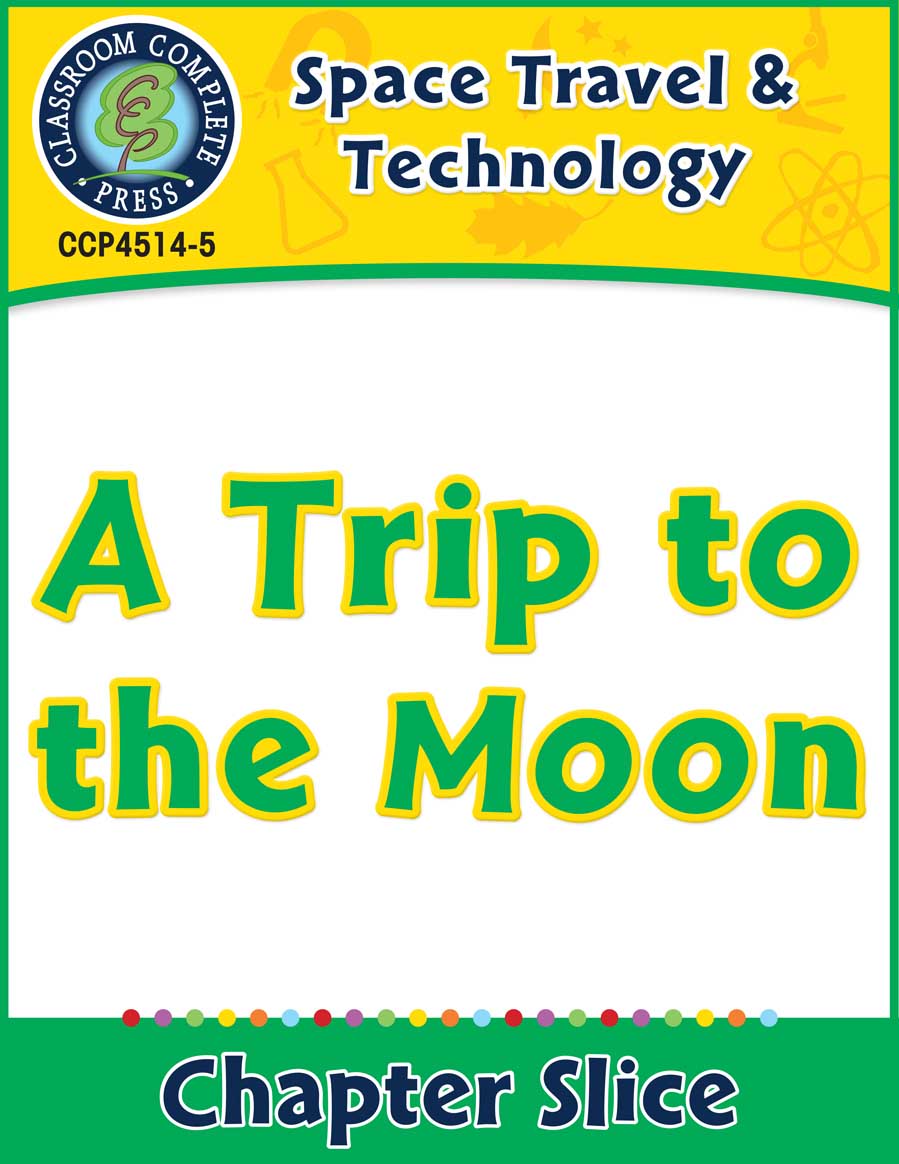 Space Travel & Technology: A Trip to the Moon Gr. 5-8 - Chapter Slice eBook