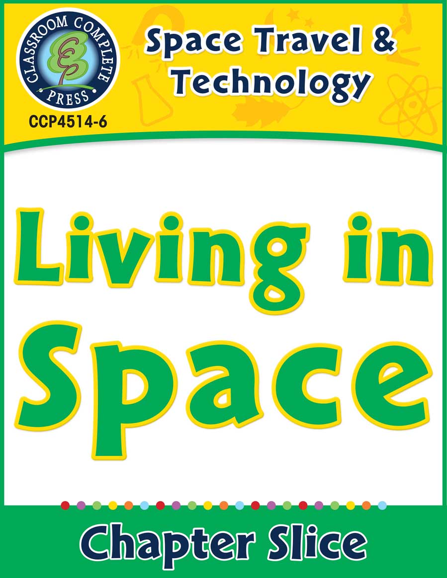 Space Travel & Technology: Living in Space Gr. 5-8 - Chapter Slice eBook