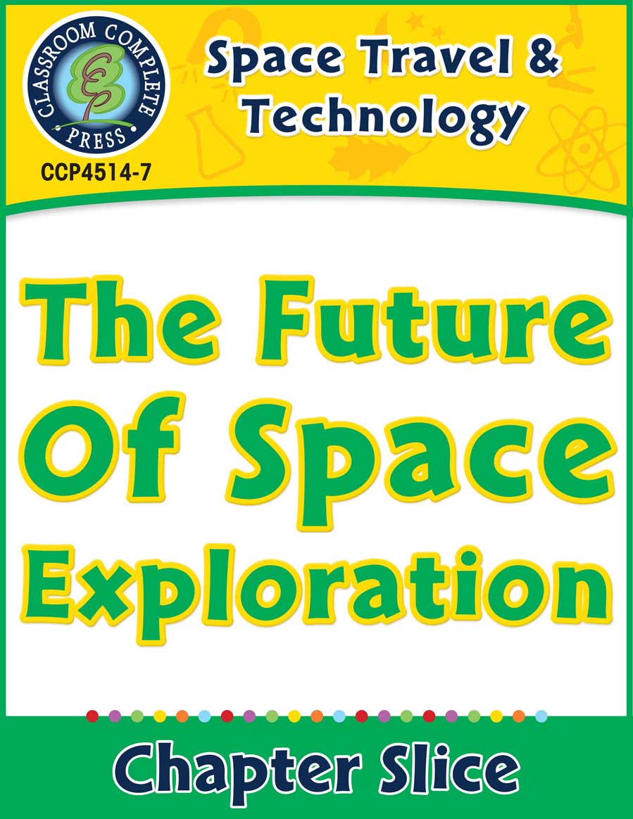 Space Travel & Technology: The Future of Space Exploration Gr. 5-8 - Chapter Slice eBook