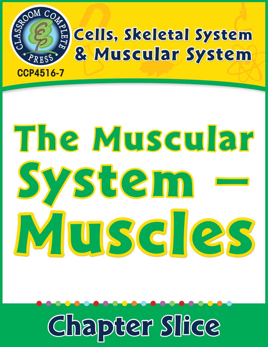 Cells, Skeletal & Muscular Systems: The Muscular System - Muscles Gr. 5-8 - Chapter Slice eBook