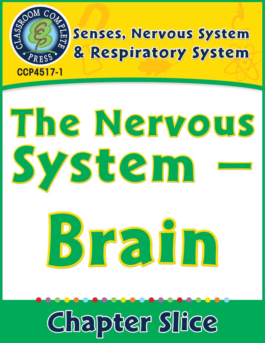 Senses, Nervous & Respiratory Systems: The Nervous System - Brain Gr. 5-8 - Chapter Slice eBook