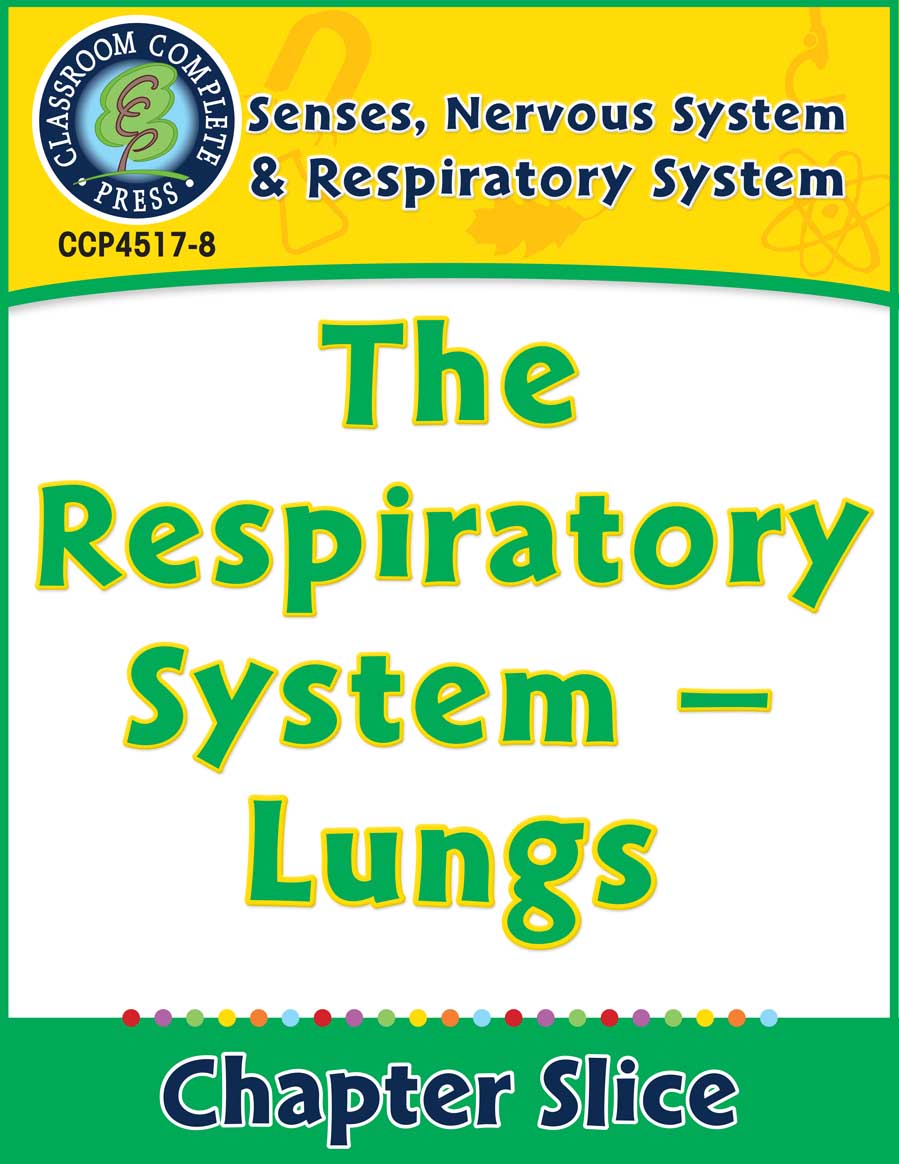Senses, Nervous & Respiratory Systems: The Respiratory System - Lungs Gr. 5-8 - Chapter Slice eBook