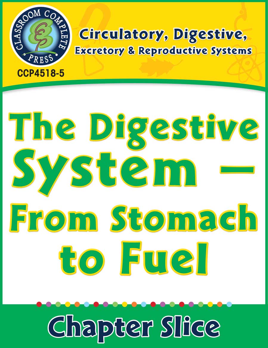 Circulatory, Digestive & Reproductive Systems: From Stomach to Fuel Gr. 5-8 - Chapter Slice eBook
