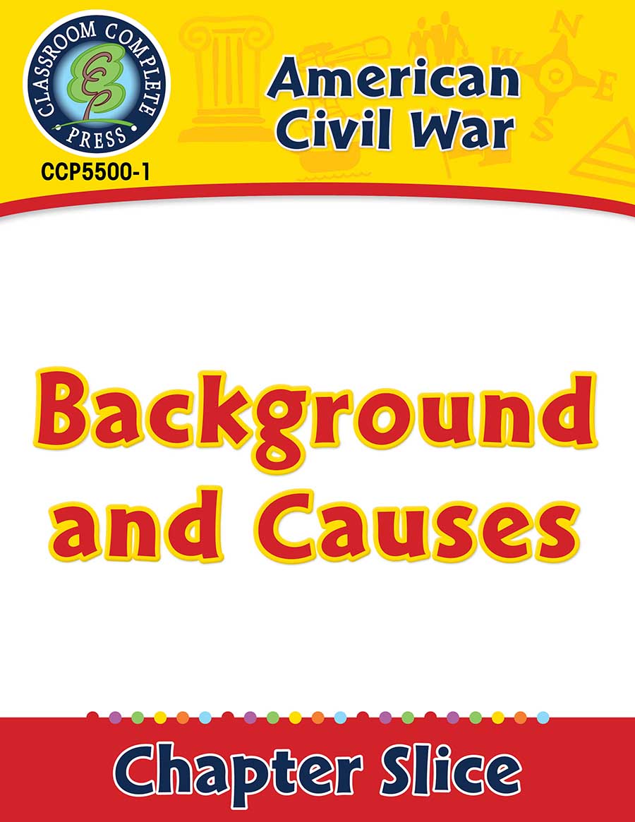 American Civil War: Background and Causes Gr. 5-8 - Chapter Slice eBook