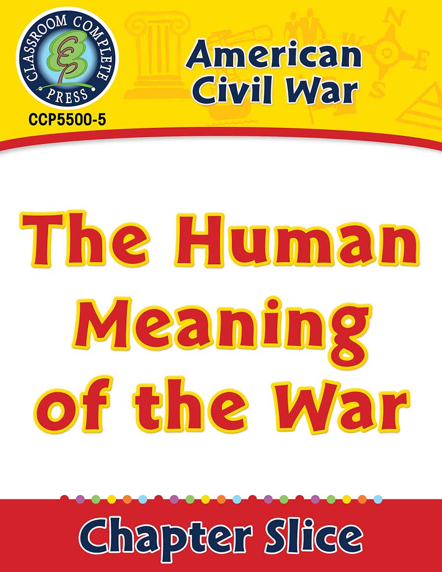 American Civil War: The Human Meaning of the War Gr. 5-8 - Chapter Slice eBook