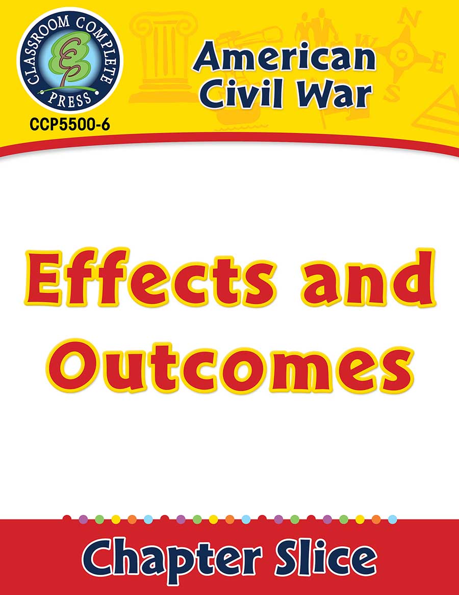 American Civil War: Effects and Outcomes Gr. 5-8 - Chapter Slice eBook