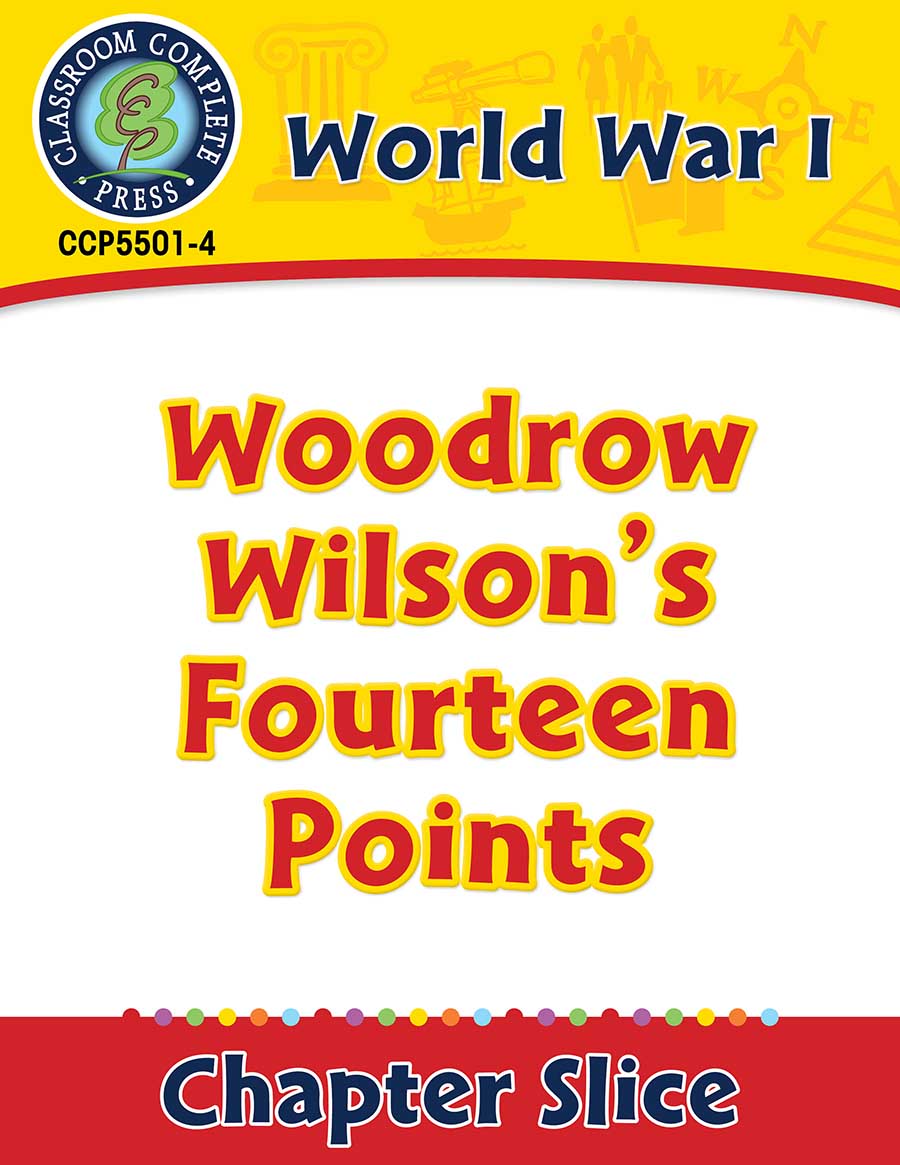 World War I: Woodrow Wilson's Fourteen Points Gr. 5-8 - Chapter Slice eBook