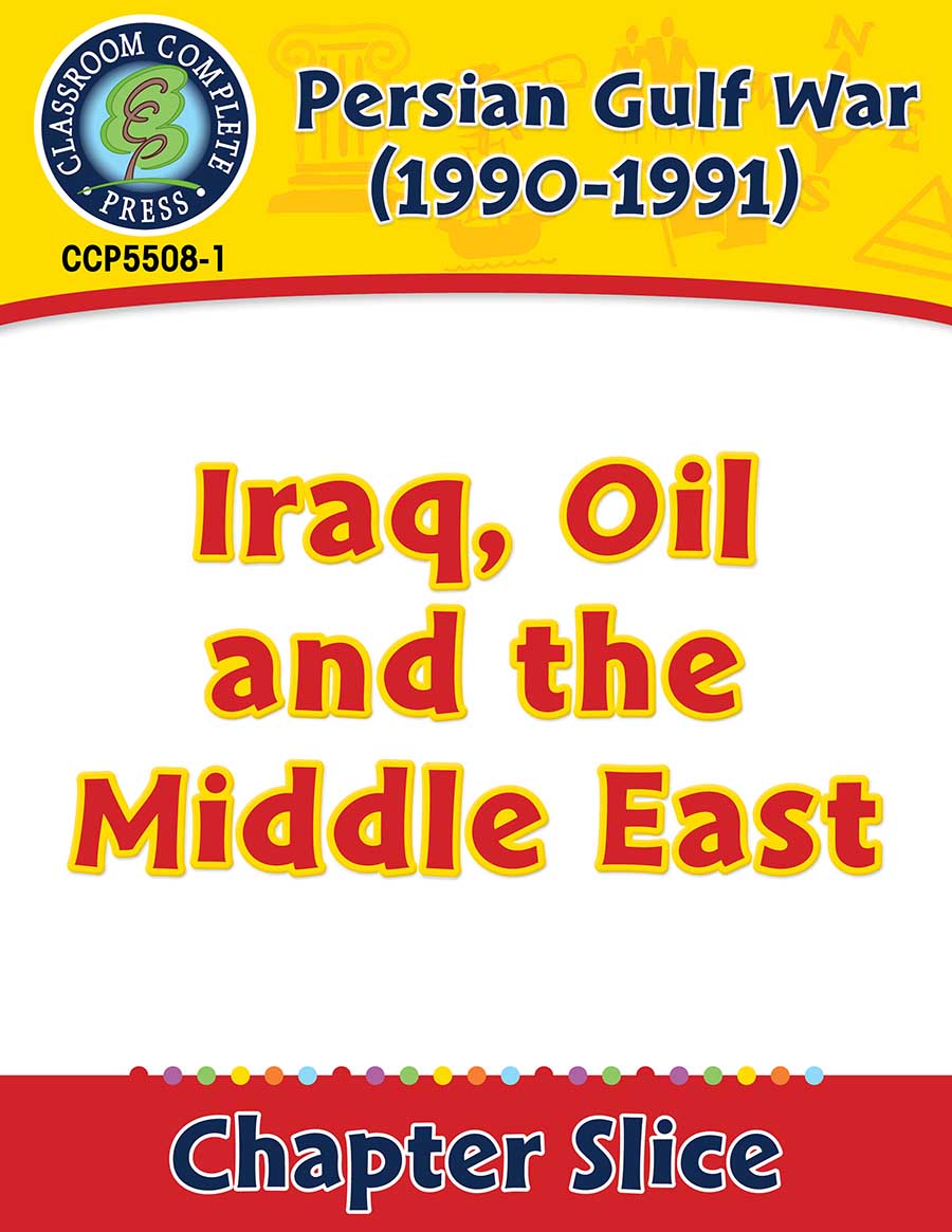 Persian Gulf War (1990-1991): Iraq, Oil and the Middle East Gr. 5-8 - Chapter Slice eBook
