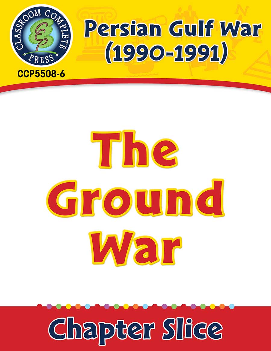 Persian Gulf War (1990-1991): The Ground War Gr. 5-8 - Chapter Slice eBook