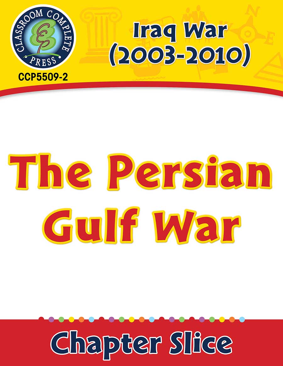 Iraq War (2003-2010): The Persian Gulf War Gr. 5-8 - Chapter Slice eBook