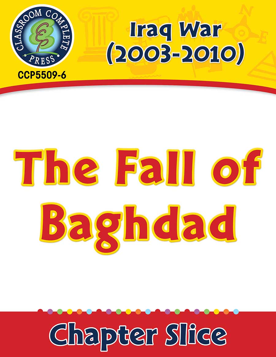 Iraq War (2003-2010): The Fall of Baghdad Gr. 5-8 - Chapter Slice eBook