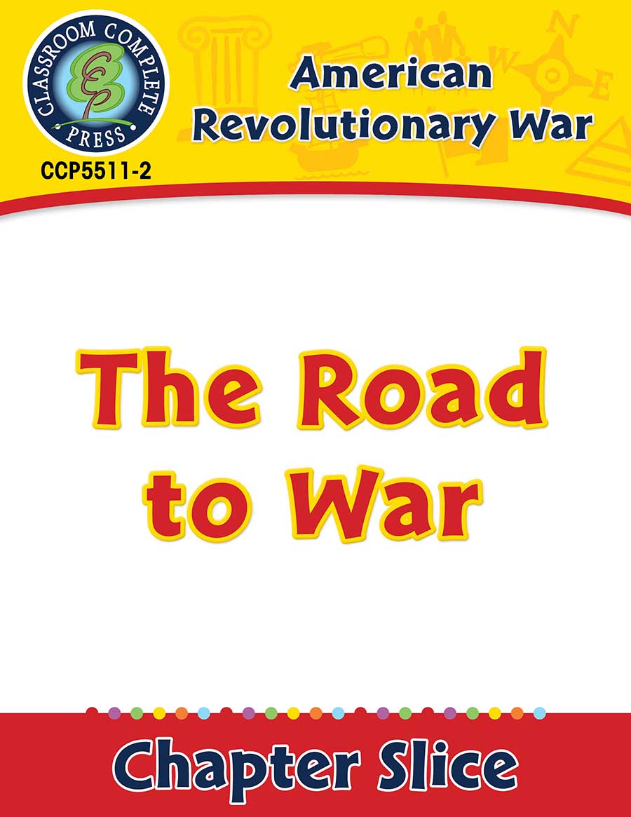 American Revolutionary War: The Road to War Gr. 5-8 - Chapter Slice eBook