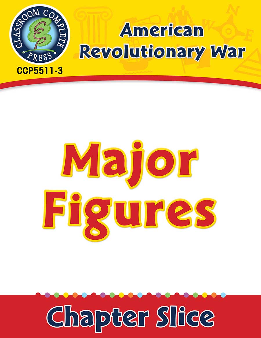 American Revolutionary War: Major Figures Gr. 5-8 - Chapter Slice eBook