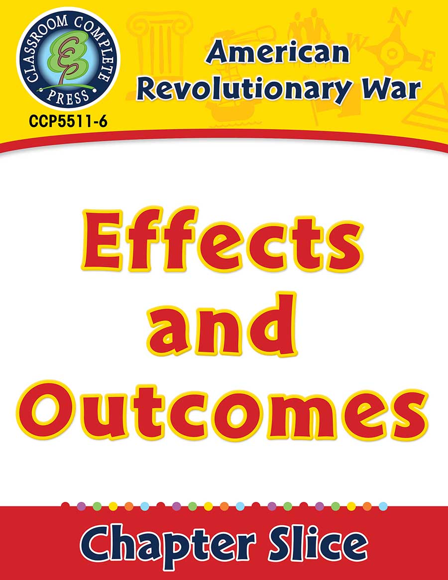 American Revolutionary War: Effects and Outcomes Gr. 5-8 - Chapter Slice eBook
