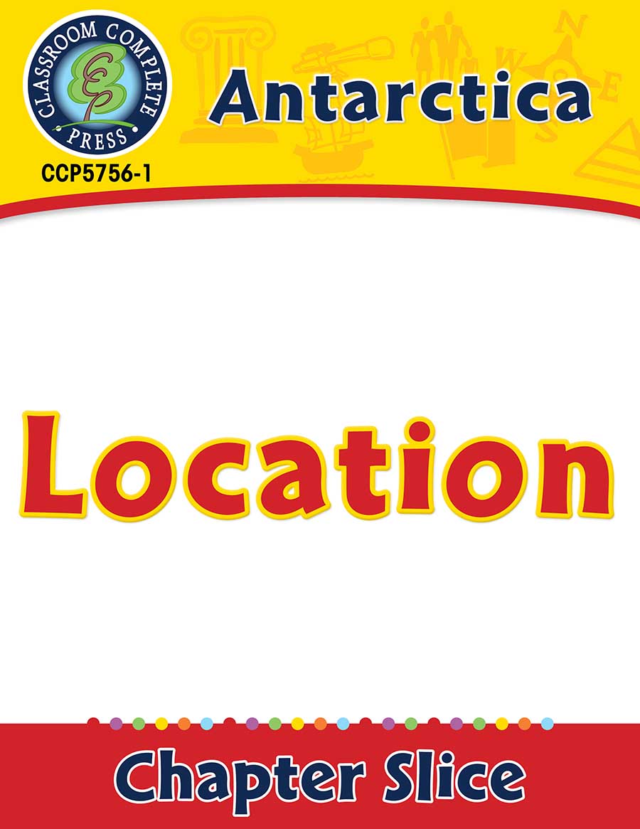 Antarctica: Location Gr. 5-8 - Chapter Slice eBook