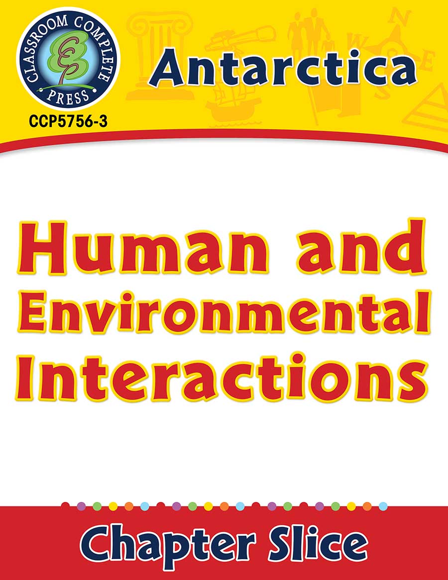 Antarctica: Human and Environmental Interactions Gr. 5-8 - Chapter Slice eBook