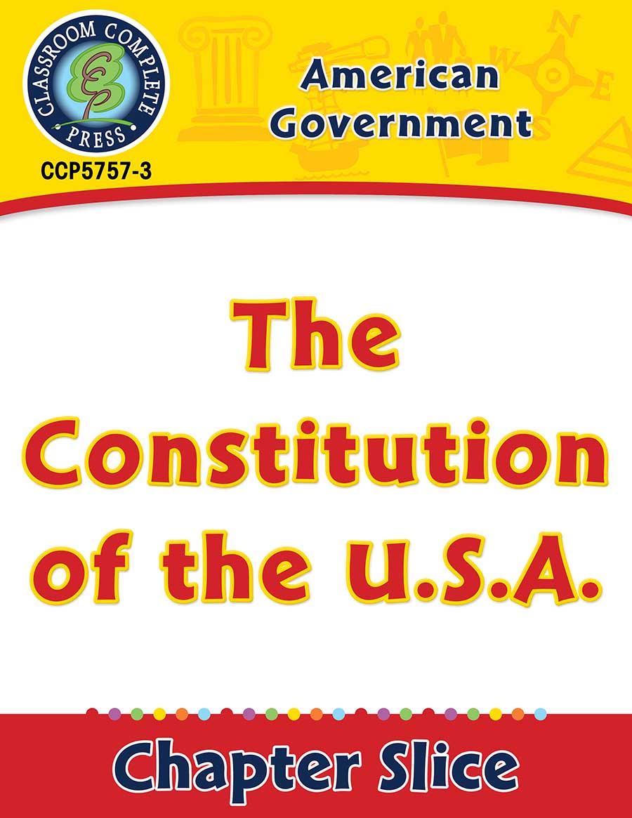 American Government: The Constitution of the U.S.A. Gr. 5-8 - Chapter Slice eBook