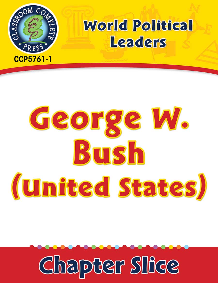 World Political Leaders: George W. Bush (United States) Gr. 5-8 - Chapter Slice eBook