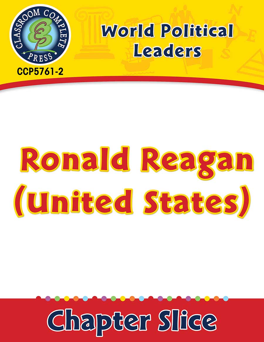 World Political Leaders: Ronald Reagan (United States) Gr. 5-8 - Chapter Slice eBook