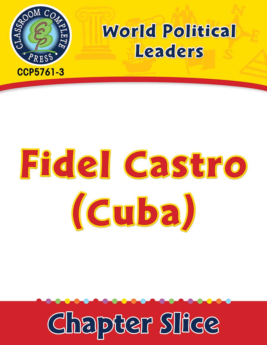 World Political Leaders: Fidel Castro (Cuba) Gr. 5-8 - Chapter Slice eBook