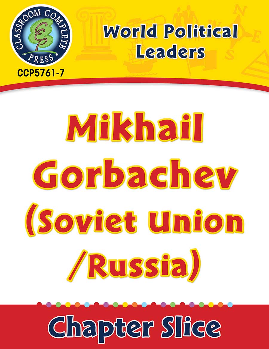 World Political Leaders: Mikhail Gorbachev (Soviet Union/Russia) Gr. 5-8 - Chapter Slice eBook