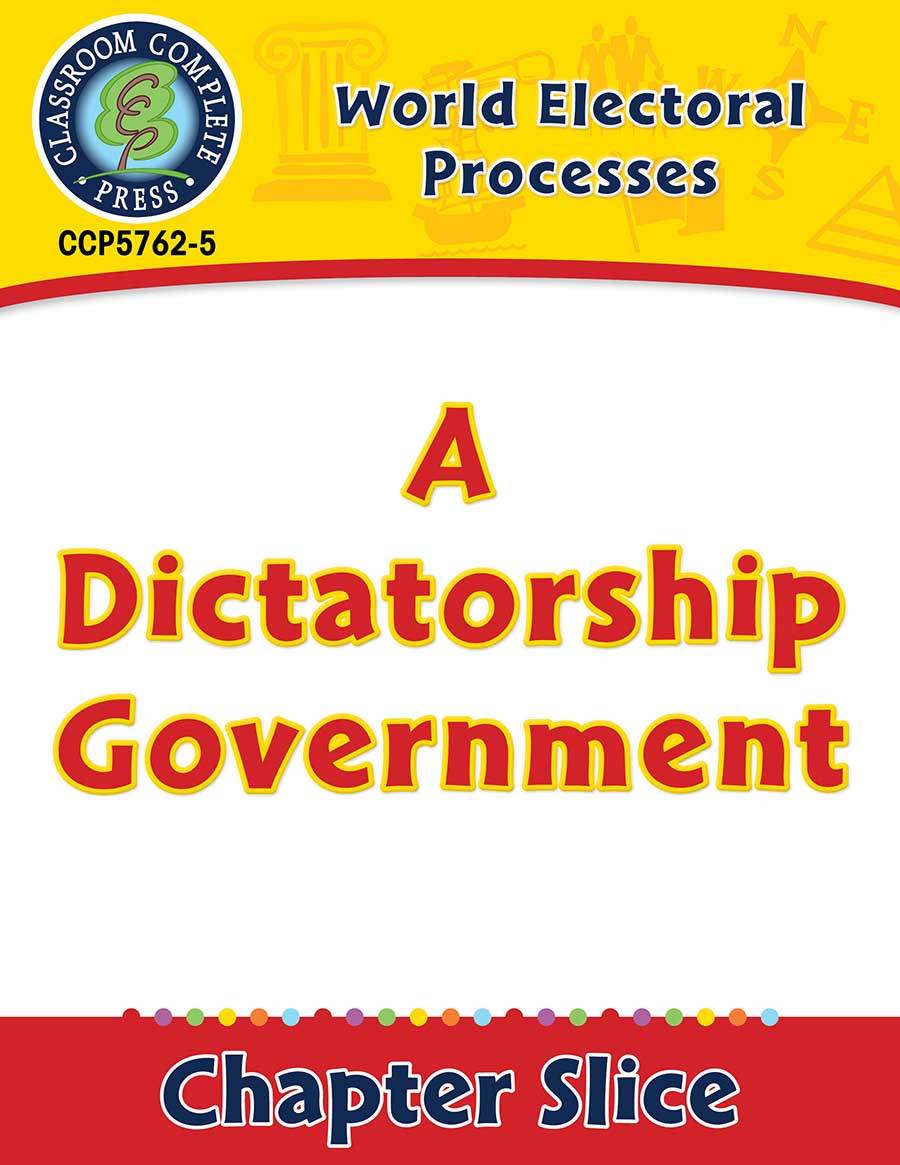 World Electoral Processes: A Dictatorship Government Gr. 5-8 - Chapter Slice eBook