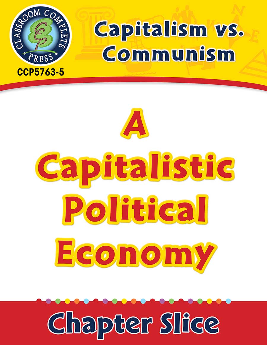 Capitalism vs. Communism: A Capitalistic Political Economy Gr. 5-8 - Chapter Slice eBook