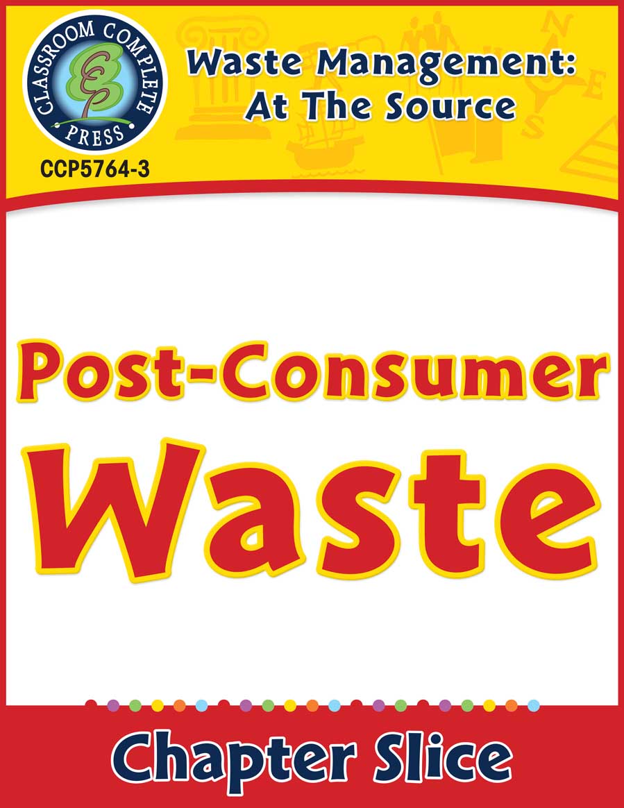 Waste: At the Source: Post-Consumer Waste Gr. 5-8 - Chapter Slice eBook