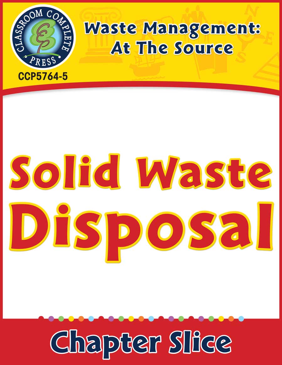 Waste: At the Source: Solid Waste Disposal Gr. 5-8 - Chapter Slice eBook