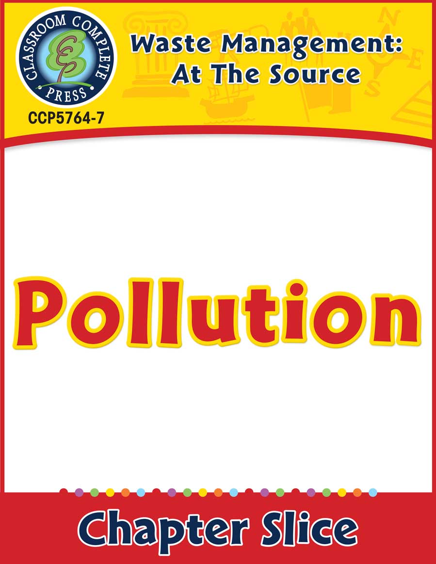 Waste: At the Source: Pollution Gr. 5-8 - Chapter Slice eBook