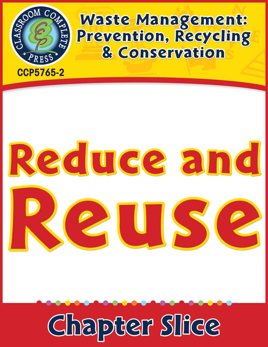 Prevention, Recycling & Conservation: Reduce and Reuse Gr. 5-8 - Chapter Slice eBook