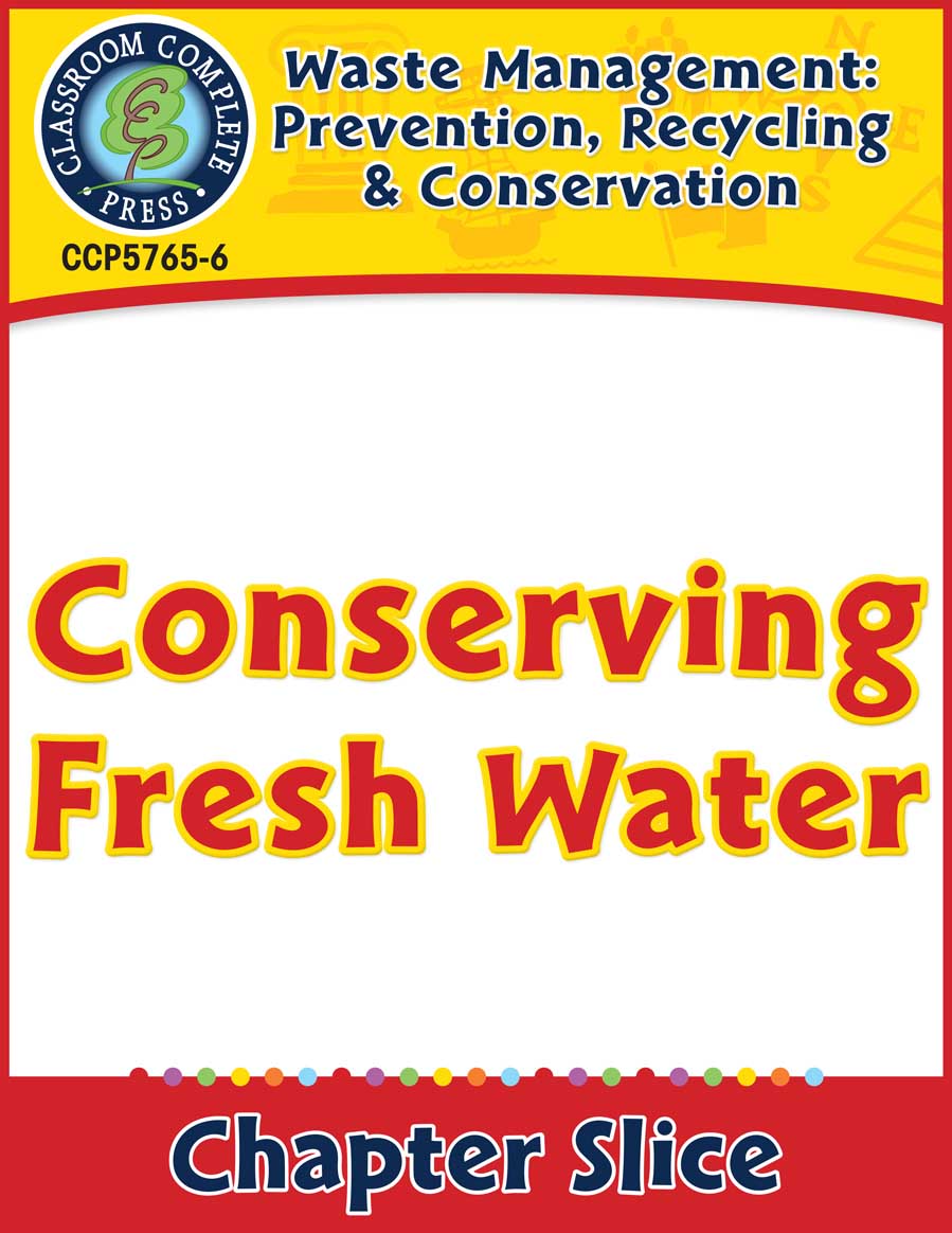 Prevention, Recycling & Conservation: Conserving Fresh Water Gr. 5-8 - Chapter Slice eBook