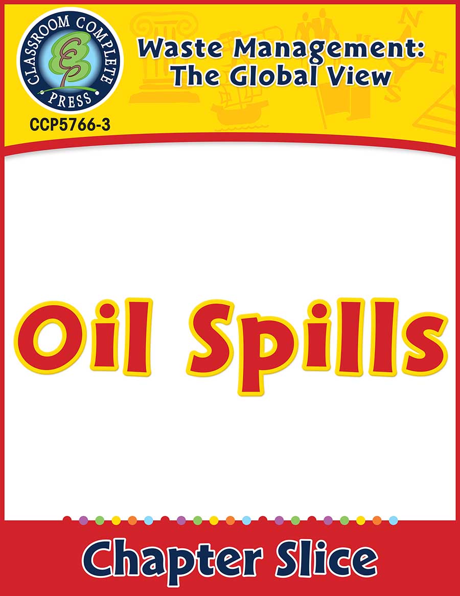 Waste: The Global View: Oils Spills Gr. 5-8 - Chapter Slice eBook