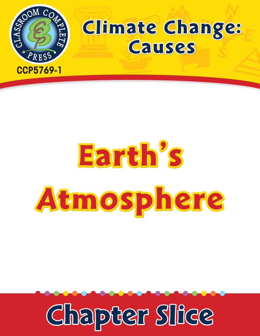 Climate Change: Causes: Earth's Atmosphere Gr. 5-8 - Chapter Slice eBook