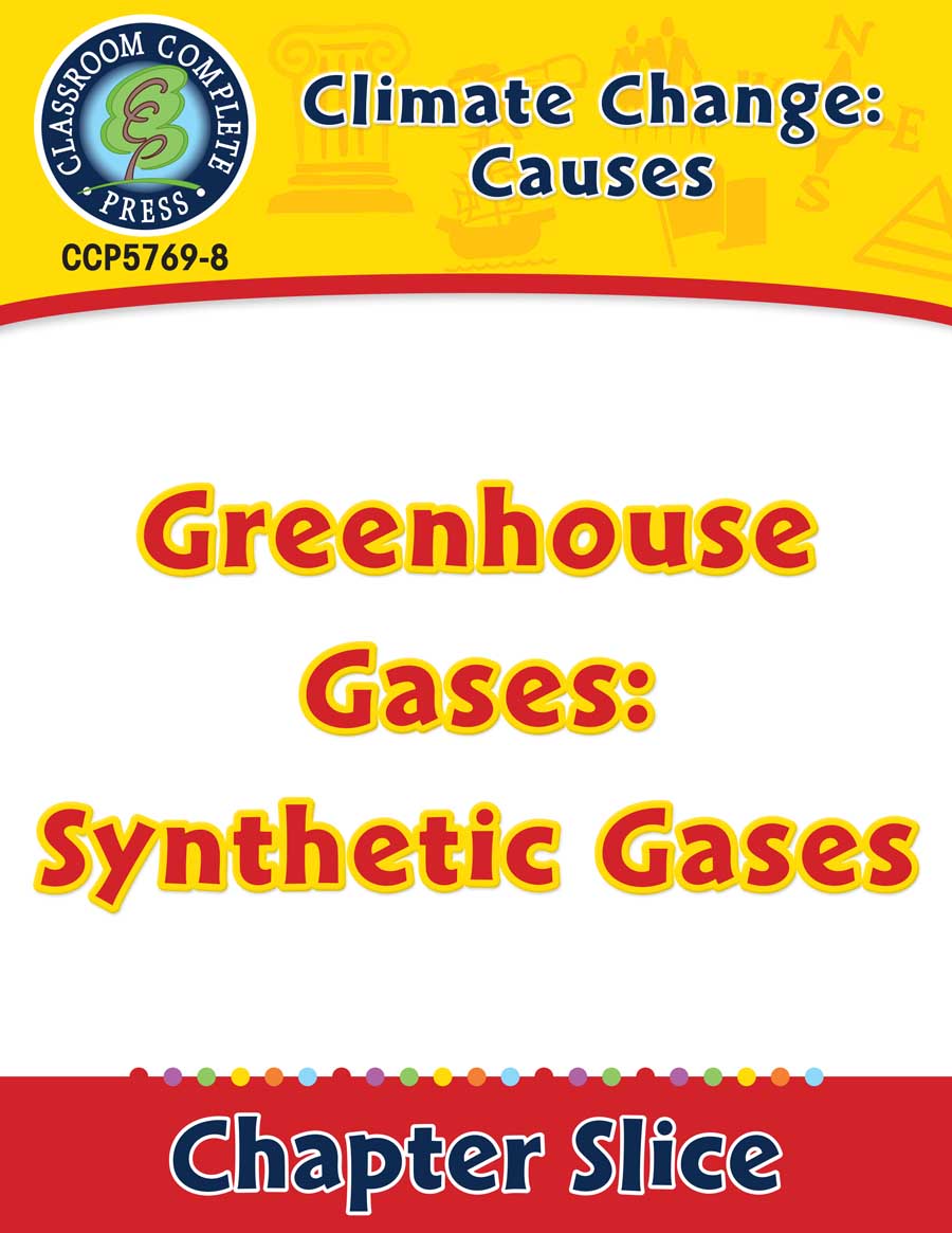 Climate Change: Causes: Greenhouse Gases: Synthetic Gases Gr. 5-8 - Chapter Slice eBook
