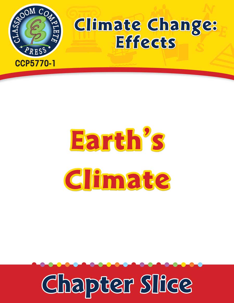 Climate Change: Effects: Earth's Climate Gr. 5-8 - Chapter Slice eBook