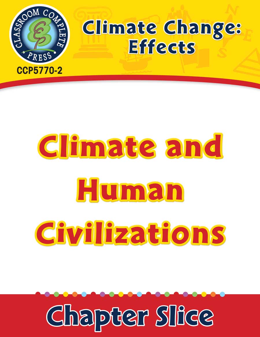Climate Change: Effects: Climate and Human Civilizations Gr. 5-8 - Chapter Slice eBook