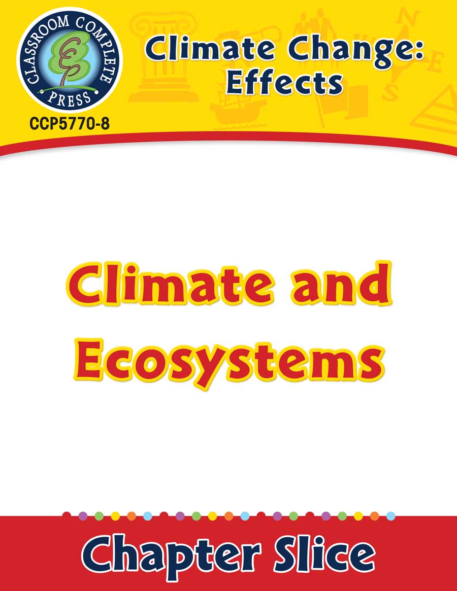 Climate Change: Effects: Climate and Ecosystems Gr. 5-8 - Chapter Slice eBook