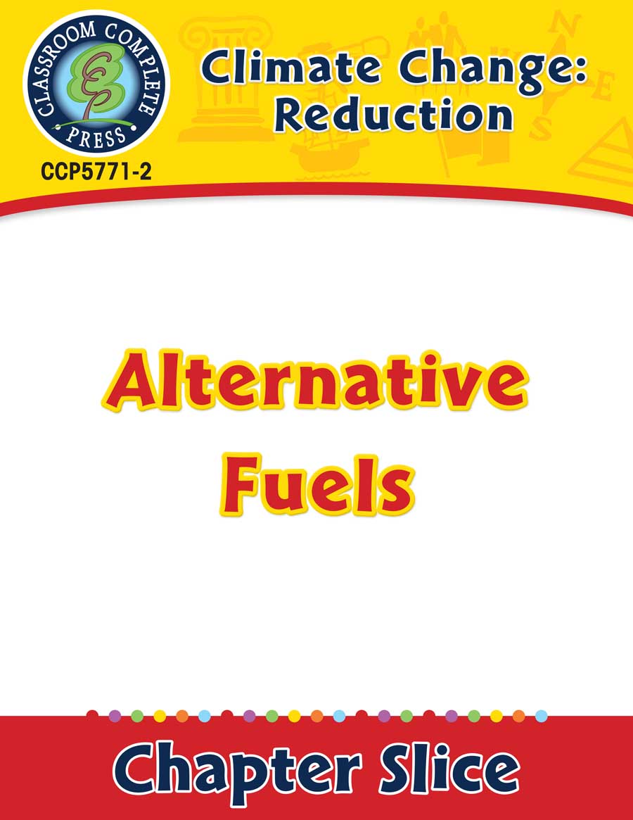 Climate Change: Reduction: Alternative Fuels Gr. 5-8 - Chapter Slice eBook