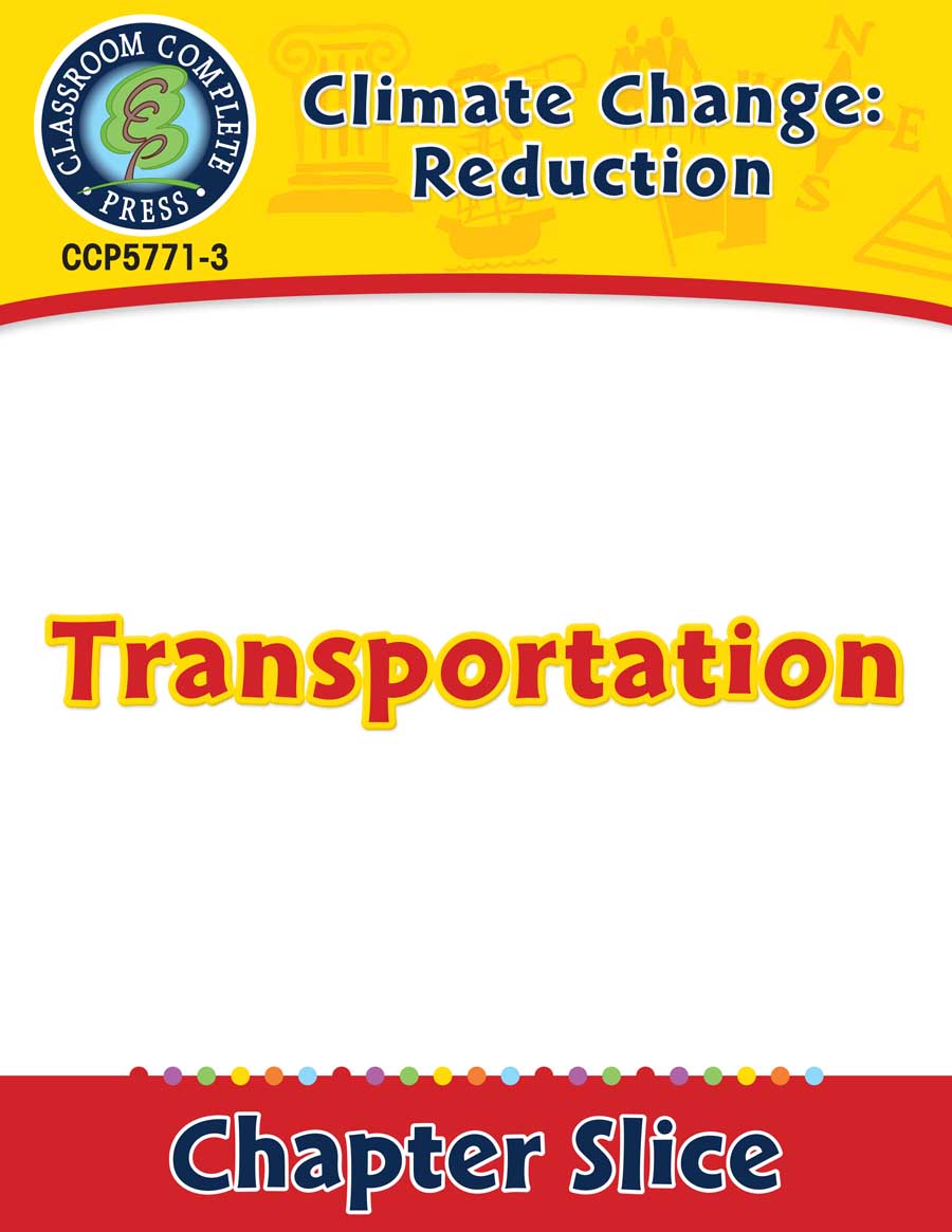 Climate Change: Reduction: Transportation Gr. 5-8 - Chapter Slice eBook