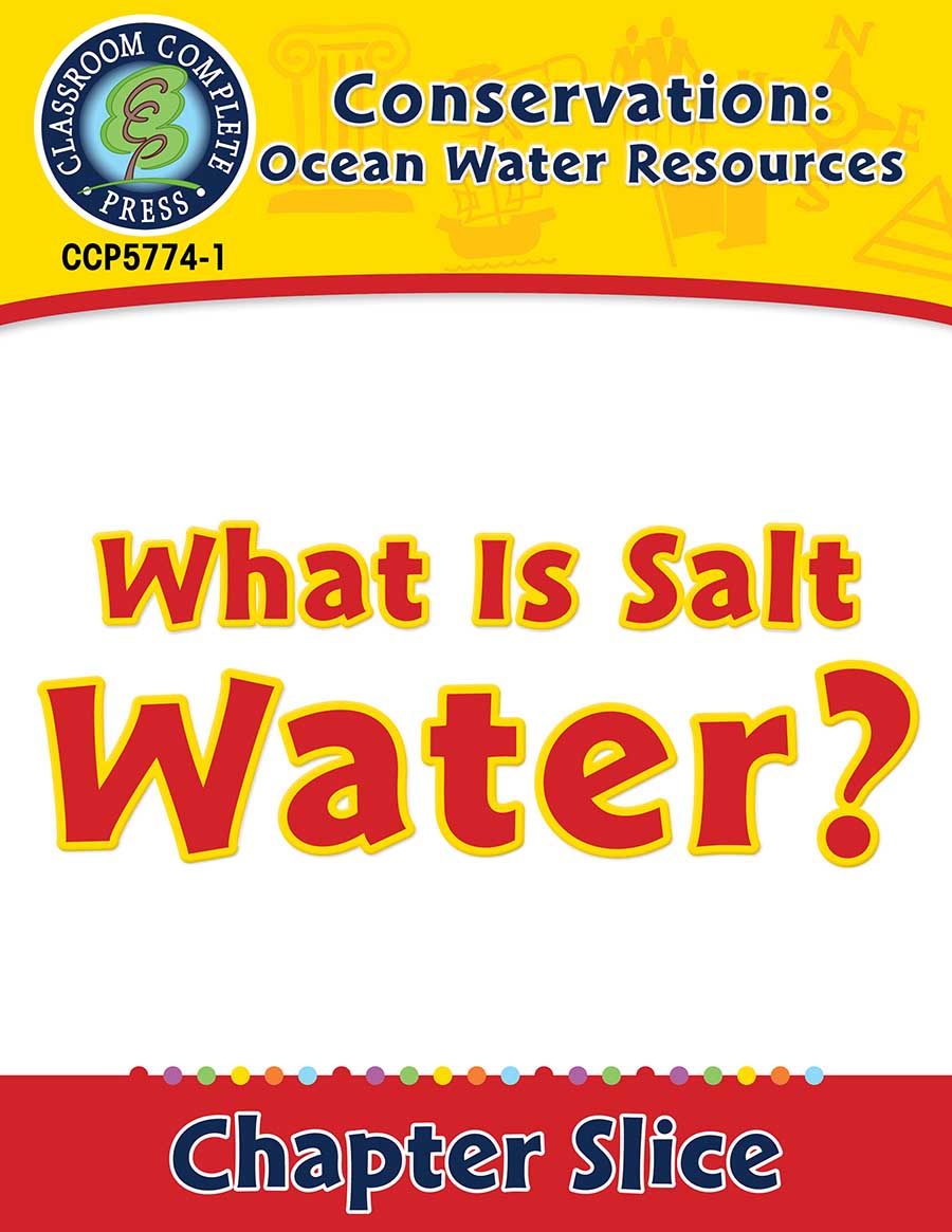 Conservation: Ocean Water Resources: What Is Salt Water? Gr. 5-8 - Chapter Slice eBook
