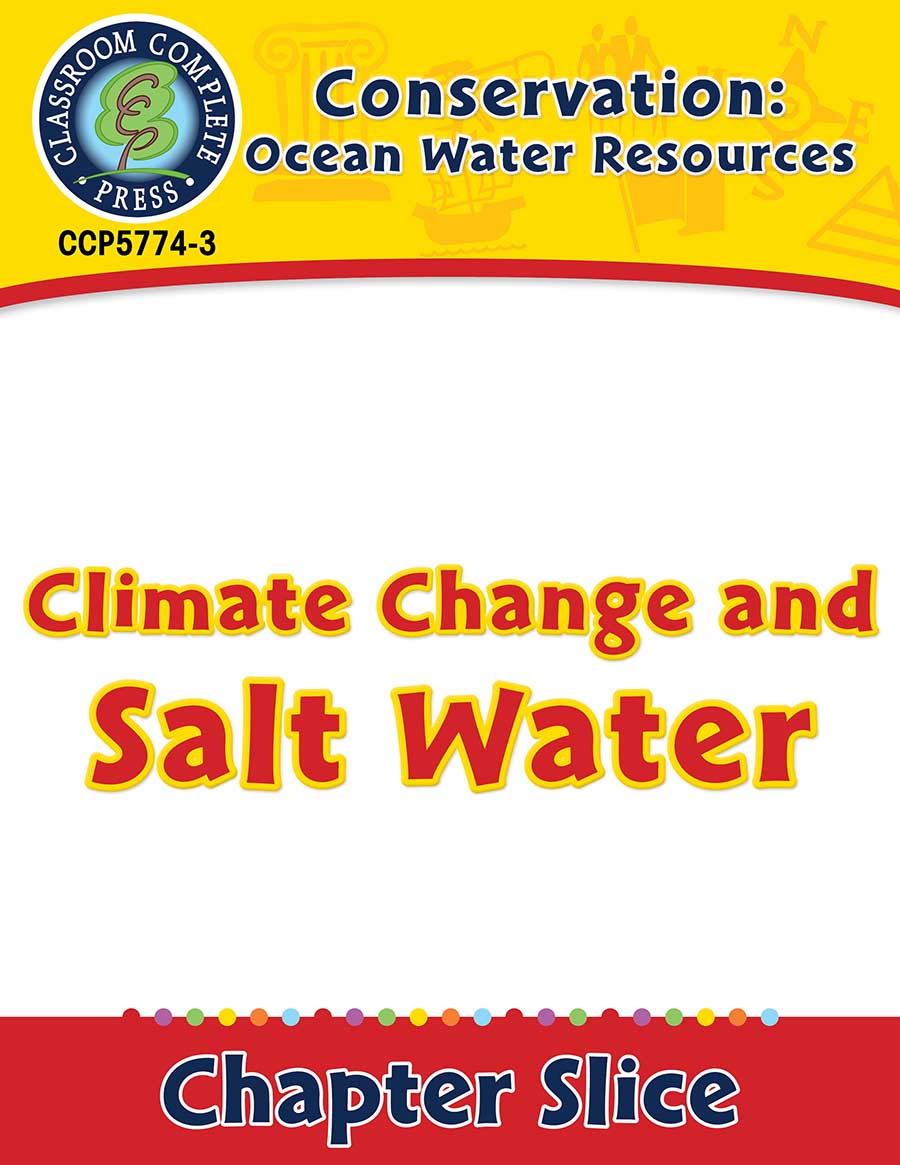 Conservation: Ocean Water Resources: Climate Change and Salt Water Gr. 5-8 - Chapter Slice eBook
