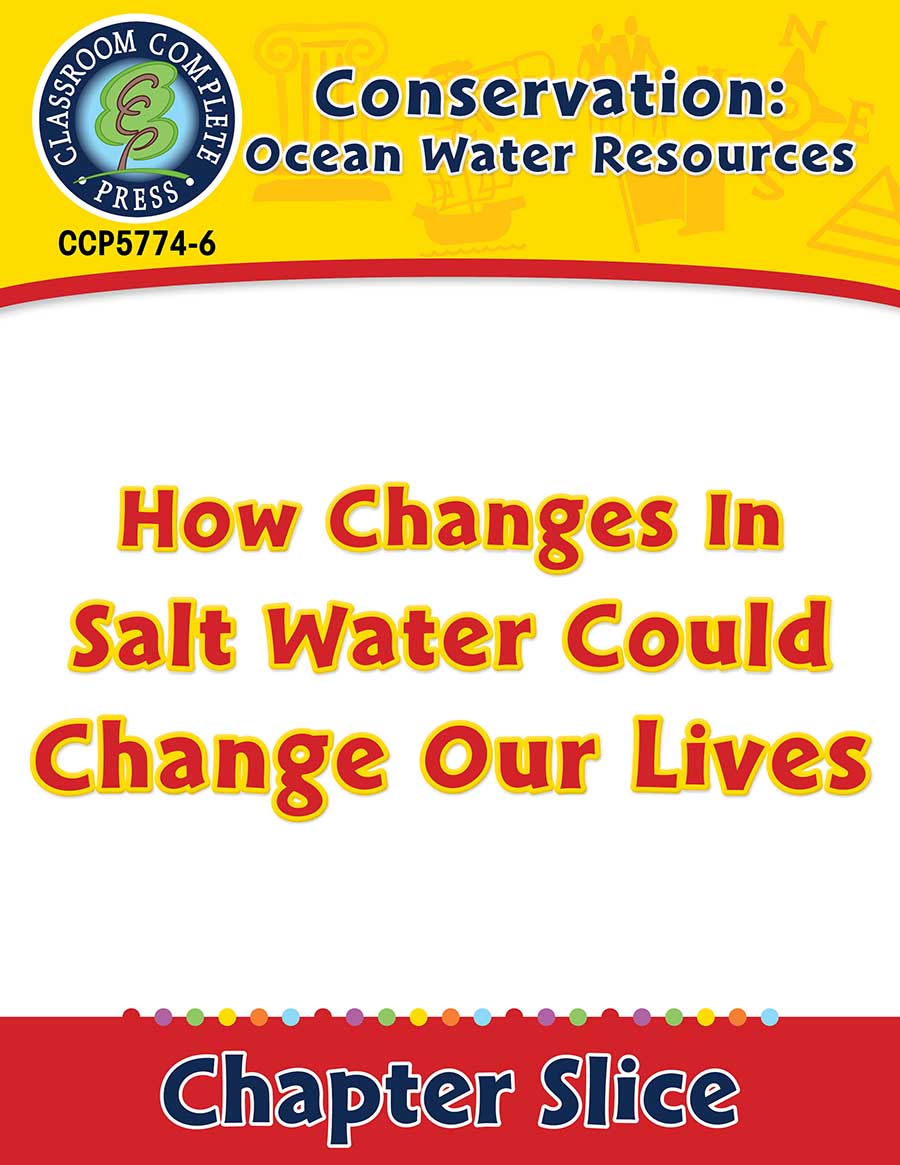 Conservation: Ocean Water Resources: How Changes in Salt Water Could Change Our Lives Gr. 5-8 - Chapter Slice eBook