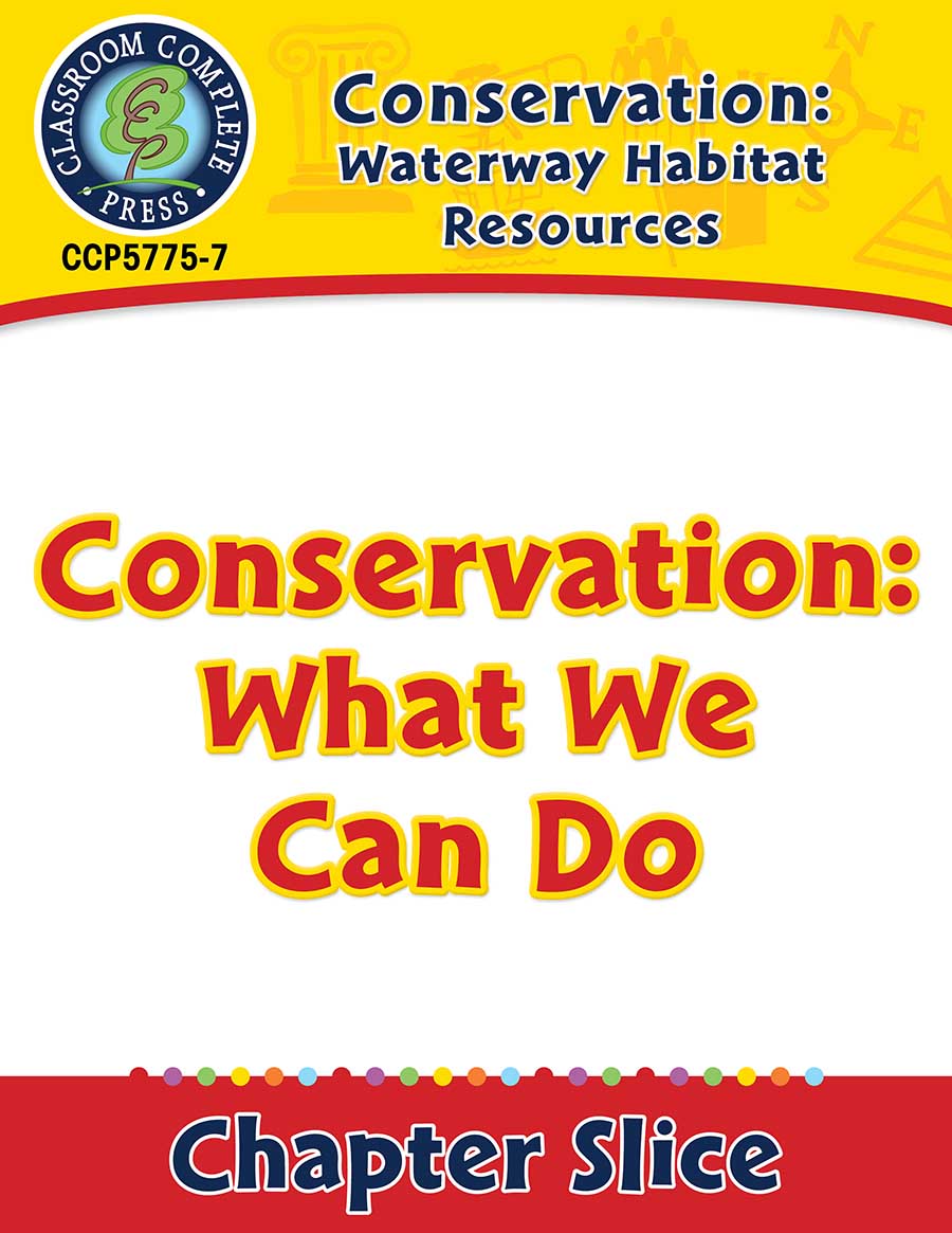 Conservation: Waterway Habitat Resources: Conservation: What We Can Do Gr. 5-8 - Chapter Slice eBook